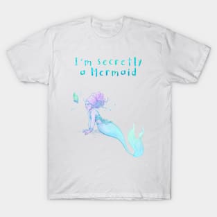 I'm secretly a mermaid T-Shirt